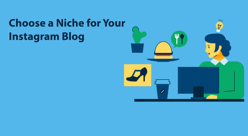 Choose a Niche for Your Instagram Blog