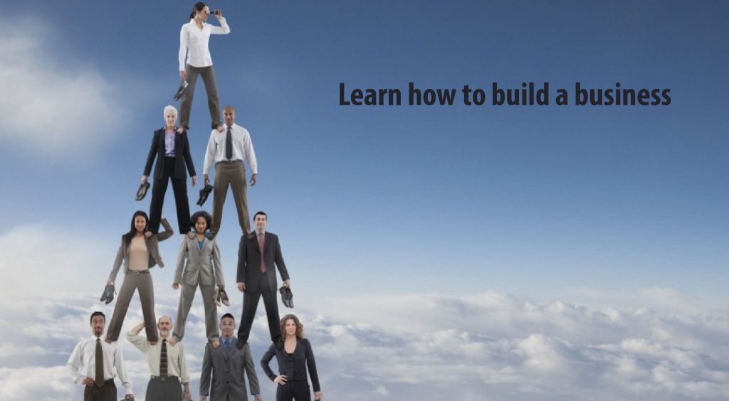 Learn how to build a business