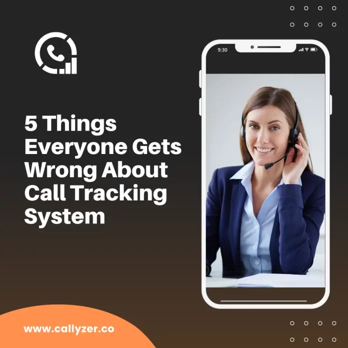 Gets Wrong About Call Tracking System