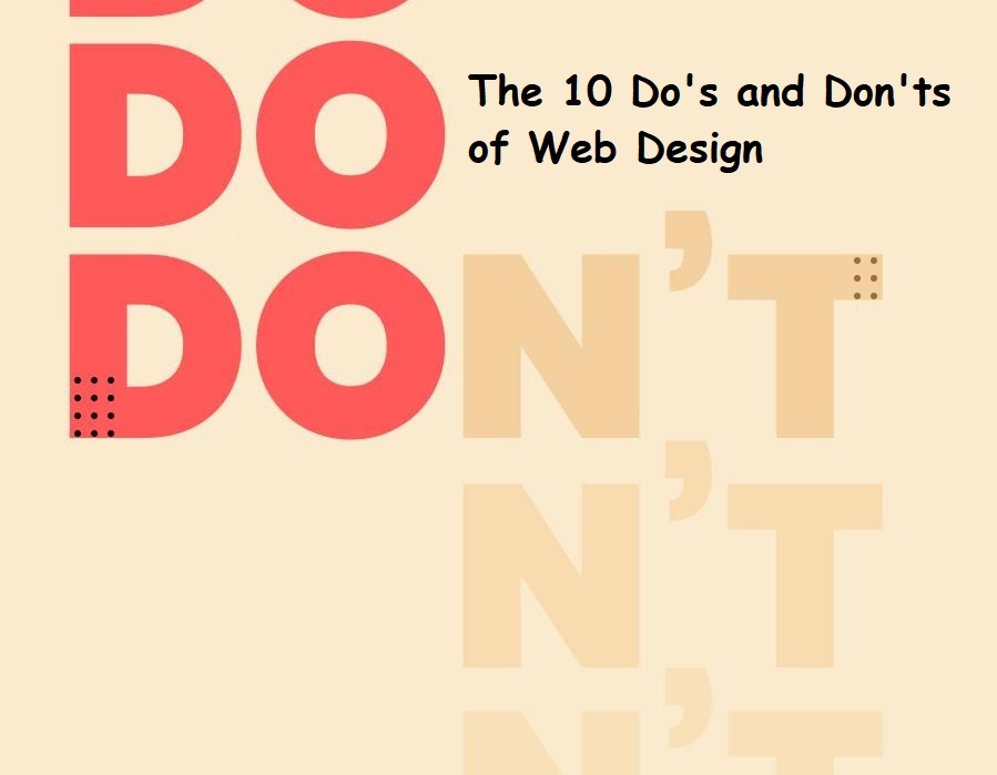 The 10 Do's And Don'ts Of Web Design
