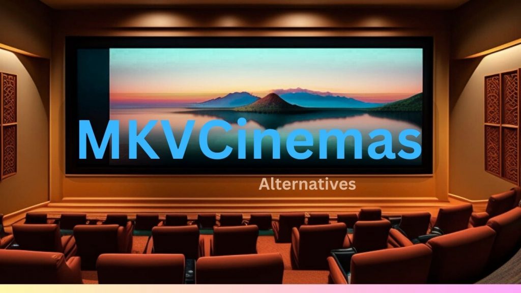 MKVCinemas Alternatives