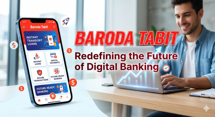 Baroda Tabit is Redefining the Future of Digital Banking